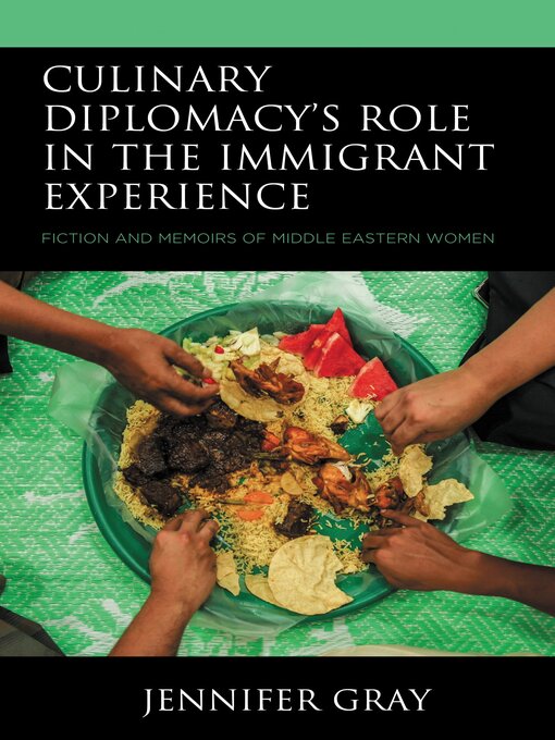 Title details for Culinary Diplomacy's Role in the Immigrant Experience by Jennifer Gray - Wait list